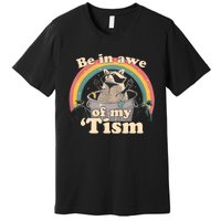 Autism Funny Be In Awe Of My Tism Meme Autistic Opossum Premium T-Shirt