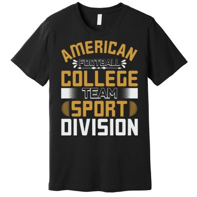 American Football College Team Sport Division Premium T-Shirt