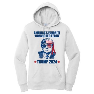 Americas Favorite Convicted Felon Trump 2024 Election Women's Pullover Hoodie