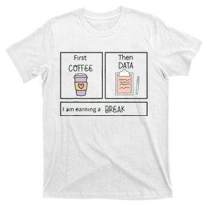 ABA First Coffee Then Data Funny Coffee T-Shirt