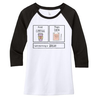 ABA First Coffee Then Data Funny Coffee Women's Tri-Blend 3/4-Sleeve Raglan Shirt