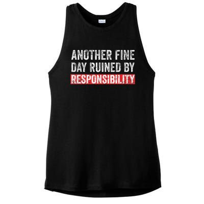 Another Fine Day Ruined By Responsibility Funny Sarcastic Ladies PosiCharge Tri-Blend Wicking Tank