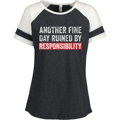 Another Fine Day Ruined By Responsibility Funny Sarcastic Enza Ladies Jersey Colorblock Tee