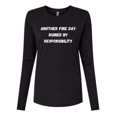 Another Fine Day Ruined By Responsibility Funny Womens Cotton Relaxed Long Sleeve T-Shirt