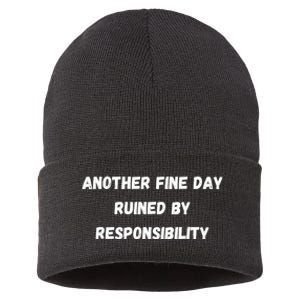 Another Fine Day Ruined By Responsibility Funny Sustainable Knit Beanie