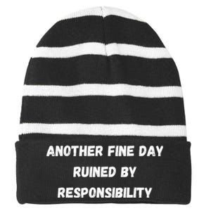 Another Fine Day Ruined By Responsibility Funny Striped Beanie with Solid Band