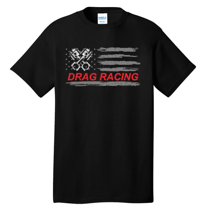 American Flag Drag Racing Car Lover Gift Idea Mm Tall T-Shirt