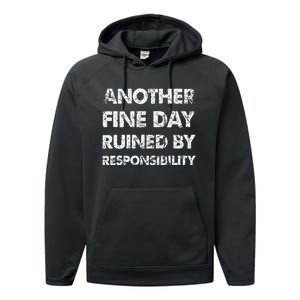 Another Fine Day Ruined By Responsibility Performance Fleece Hoodie