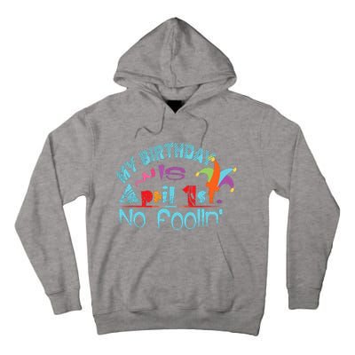 April Fools Day Birthday Its My Birthday Funny Tall Hoodie