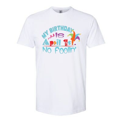 April Fools Day Birthday Its My Birthday Funny Softstyle® CVC T-Shirt