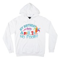 April Fools Day Birthday Its My Birthday Funny Hoodie