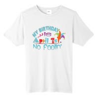 April Fools Day Birthday Its My Birthday Funny Tall Fusion ChromaSoft Performance T-Shirt