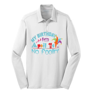 April Fools Day Birthday Its My Birthday Funny Silk Touch Performance Long Sleeve Polo