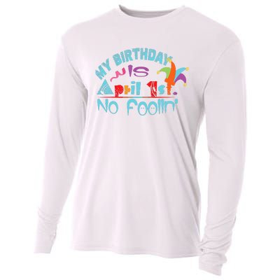 April Fools Day Birthday Its My Birthday Funny Cooling Performance Long Sleeve Crew