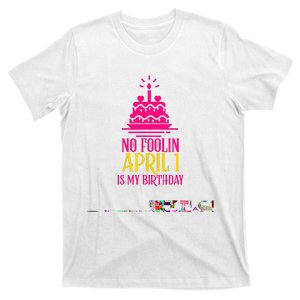 April Fools Day Birthday No Foolin April 1 T-Shirt