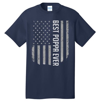 American Flag Dad Gift For Fathers Day Best Poppa Ever Tall T-Shirt