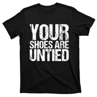 April Fools Day Your Shoes Are Untied Funny T-Shirt