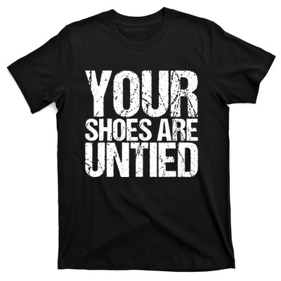 April Fools Day Your Shoes Are Untied Funny T-Shirt