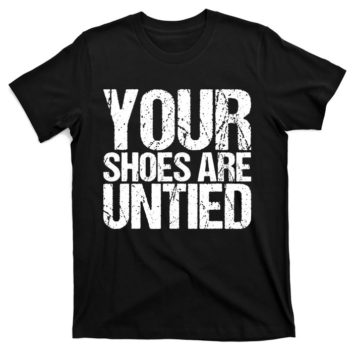 April Fools Day Your Shoes Are Untied Funny T-Shirt