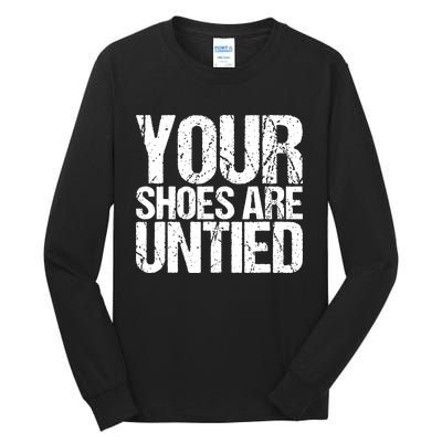 April Fools Day Your Shoes Are Untied Funny Tall Long Sleeve T-Shirt