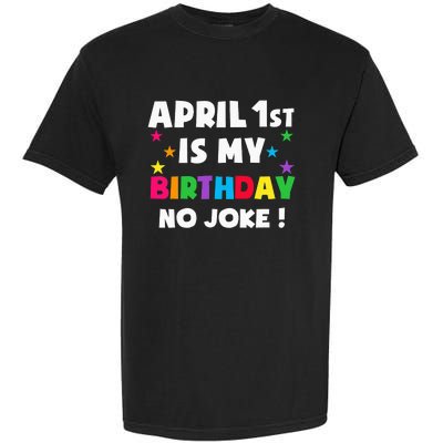 April Fool's Day Birthday Born on April 1st Fools Day Pranks Garment-Dyed Heavyweight T-Shirt