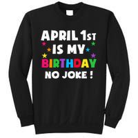 April Fool's Day Birthday Born on April 1st Fools Day Pranks Sweatshirt