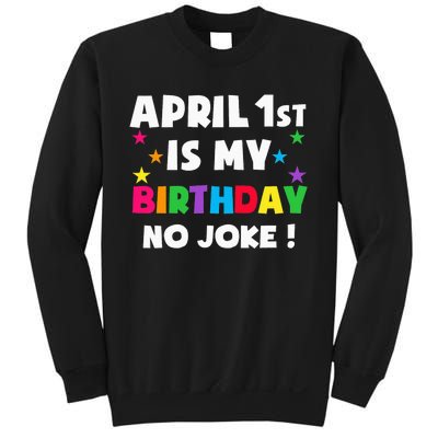 April Fool's Day Birthday Born on April 1st Fools Day Pranks Sweatshirt