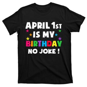 April Fool's Day Birthday Born on April 1st Fools Day Pranks T-Shirt