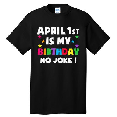 April Fool's Day Birthday Born on April 1st Fools Day Pranks Tall T-Shirt