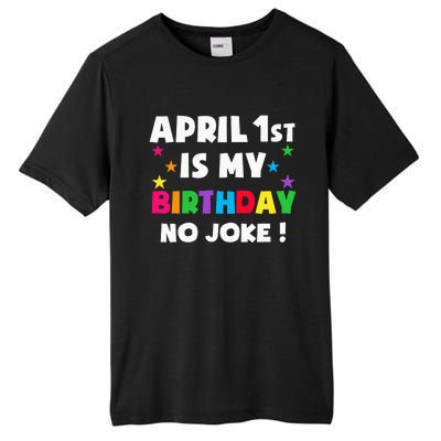 April Fool's Day Birthday Born on April 1st Fools Day Pranks Tall Fusion ChromaSoft Performance T-Shirt