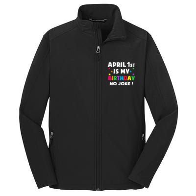 April Fool's Day Birthday Born on April 1st Fools Day Pranks Core Soft Shell Jacket