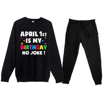 April Fool's Day Birthday Born on April 1st Fools Day Pranks Premium Crewneck Sweatsuit Set