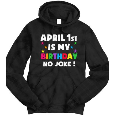 April Fool's Day Birthday Born on April 1st Fools Day Pranks Tie Dye Hoodie