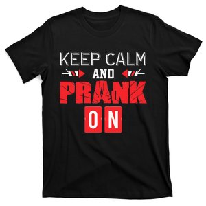 April Fools Day Keep Calm and Prank On T-Shirt