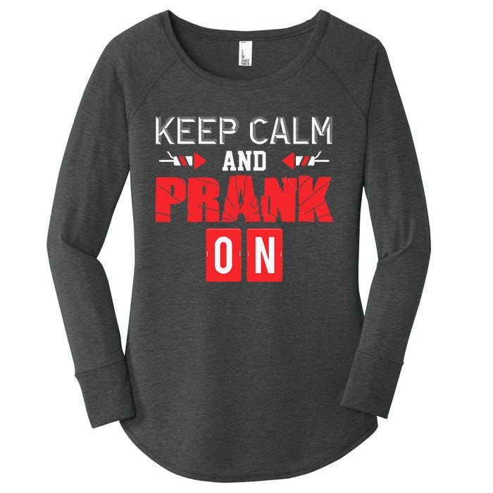 April Fools Day Keep Calm and Prank On Women's Perfect Tri Tunic Long Sleeve Shirt