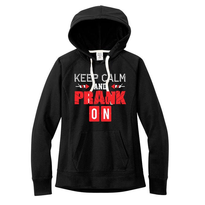 April Fools Day Keep Calm and Prank On Women's Fleece Hoodie