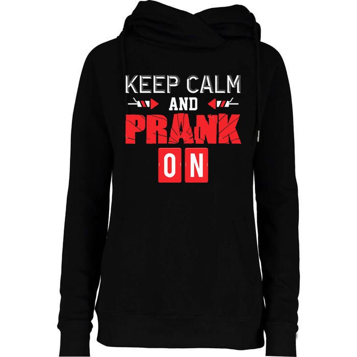 April Fools Day Keep Calm and Prank On Womens Funnel Neck Pullover Hood