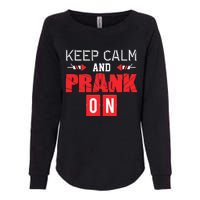 April Fools Day Keep Calm and Prank On Womens California Wash Sweatshirt