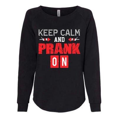 April Fools Day Keep Calm and Prank On Womens California Wash Sweatshirt