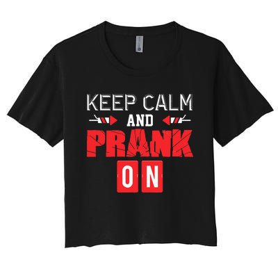 April Fools Day Keep Calm and Prank On Women's Crop Top Tee