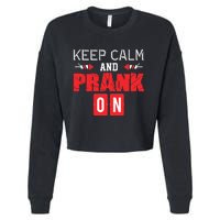 April Fools Day Keep Calm and Prank On Cropped Pullover Crew