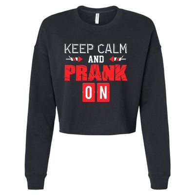 April Fools Day Keep Calm and Prank On Cropped Pullover Crew