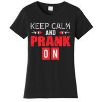 April Fools Day Keep Calm and Prank On Women's T-Shirt