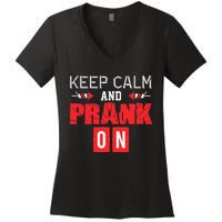 April Fools Day Keep Calm and Prank On Women's V-Neck T-Shirt