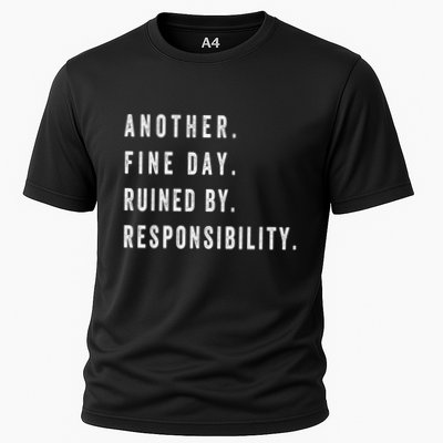 Another Fine Day Ruined By Responsibility Funny Performance Shirt