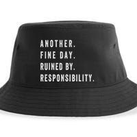 Another Fine Day Ruined By Responsibility Funny Sustainable Bucket Hat