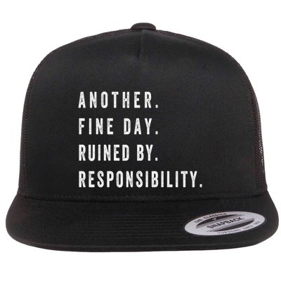 Another Fine Day Ruined By Responsibility Funny Flatbill Hat