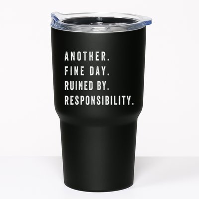 Another Fine Day Ruined By Responsibility Funny Tumbler