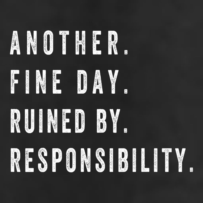 Another Fine Day Ruined By Responsibility Funny 25L Jumbo Tote