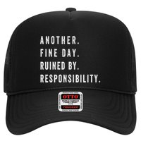 Another Fine Day Ruined By Responsibility Funny Hat